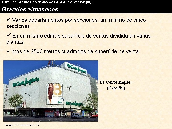 Establecimientos no dedicados a la alimentación (III): Grandes almacenes ü Varios departamentos por secciones,