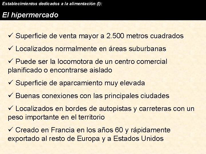 Establecimientos dedicados a la alimentación (I): El hipermercado ü Superficie de venta mayor a