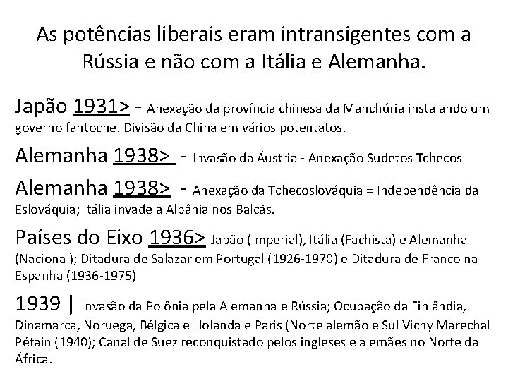 As potências liberais eram intransigentes com a Rússia e não com a Itália e