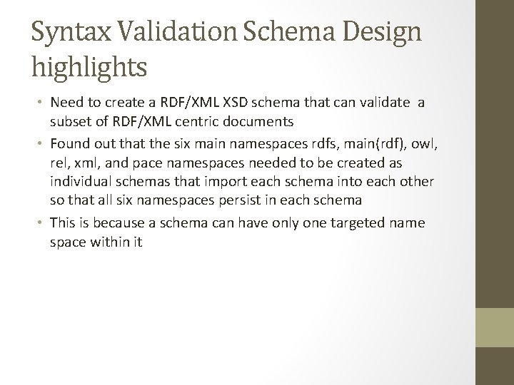 Syntax Validation Schema Design highlights • Need to create a RDF/XML XSD schema that