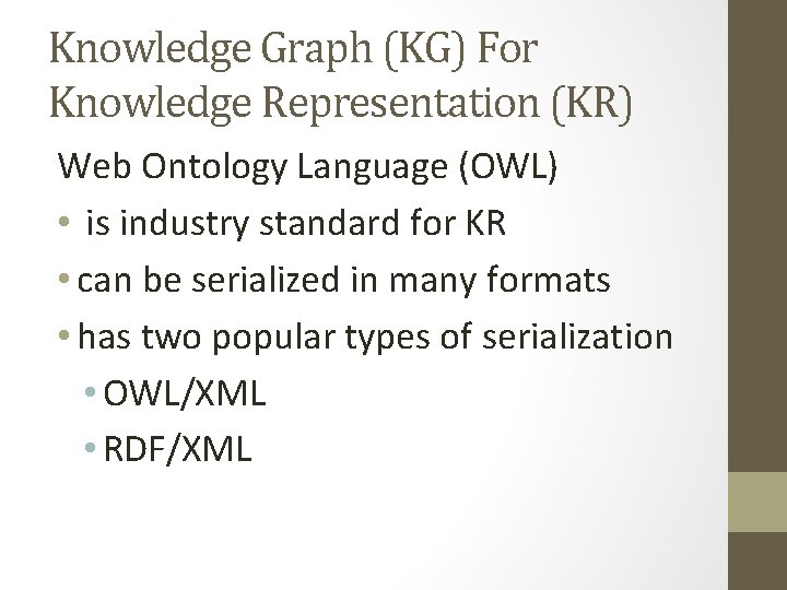 Knowledge Graph (KG) For Knowledge Representation (KR) Web Ontology Language (OWL) • is industry