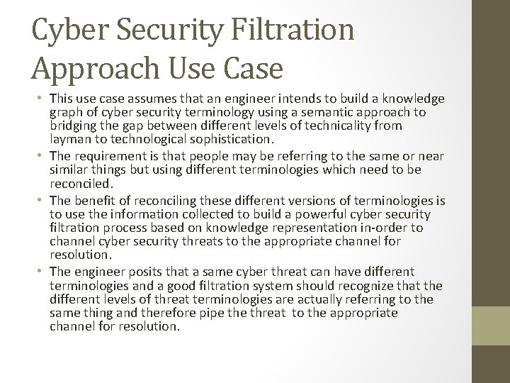 Cyber Security Filtration Approach Use Case • This use case assumes that an engineer