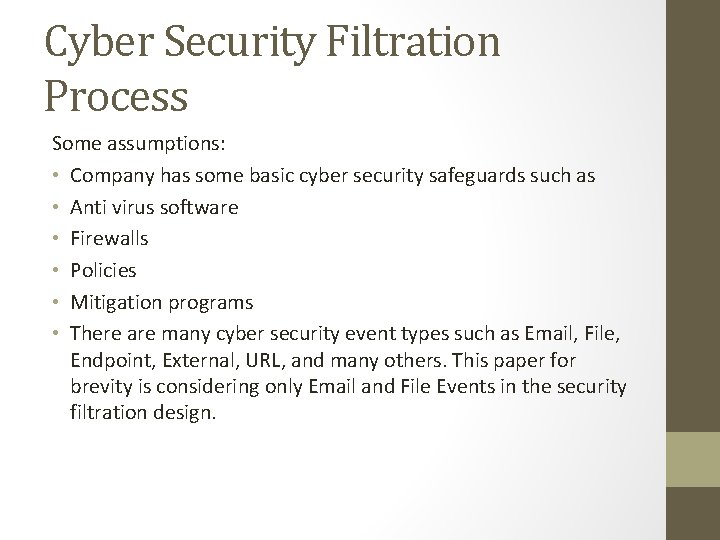 Cyber Security Filtration Process Some assumptions: • Company has some basic cyber security safeguards