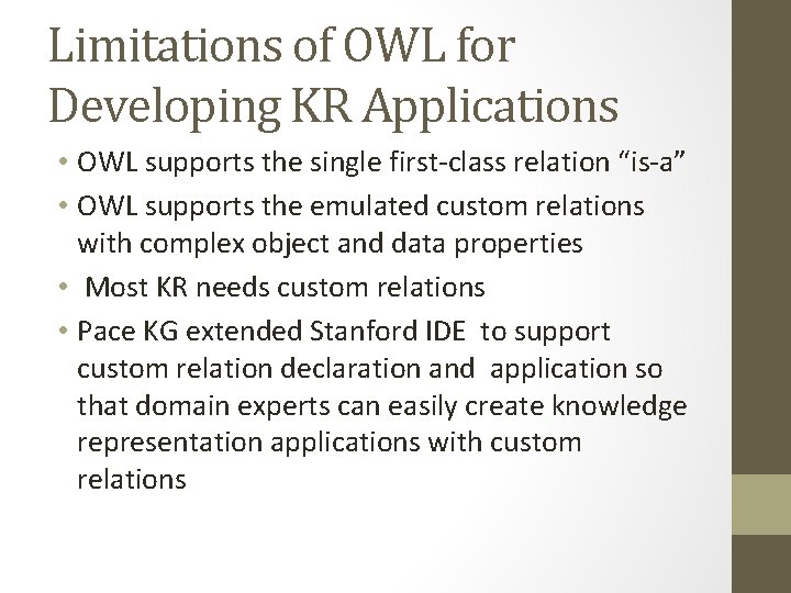 Limitations of OWL for Developing KR Applications • OWL supports the single first-class relation