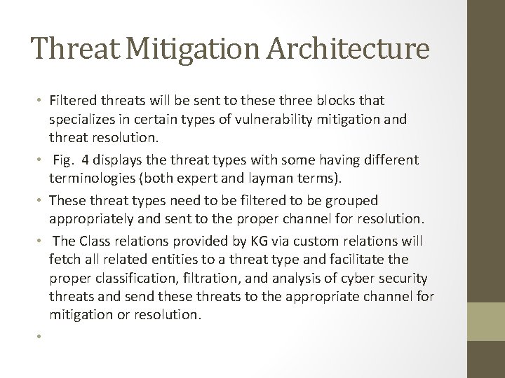 Threat Mitigation Architecture • Filtered threats will be sent to these three blocks that