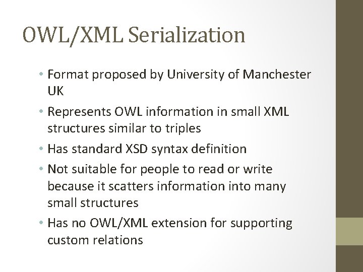 OWL/XML Serialization • Format proposed by University of Manchester UK • Represents OWL information