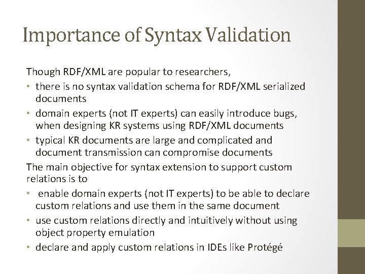 Importance of Syntax Validation Though RDF/XML are popular to researchers, • there is no