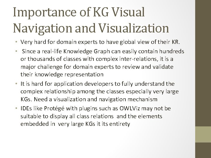 Importance of KG Visual Navigation and Visualization • Very hard for domain experts to