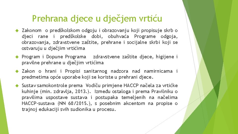 Prehrana djece u dječjem vrtiću Zakonom o predškolskom odgoju i obrazovanju koji propisuje skrb