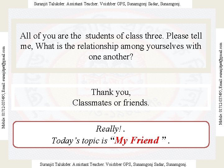 All of you are the students of class three. Please tell me, What is