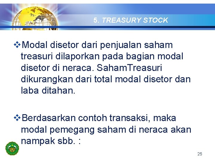 5. TREASURY STOCK v. Modal disetor dari penjualan saham treasuri dilaporkan pada bagian modal