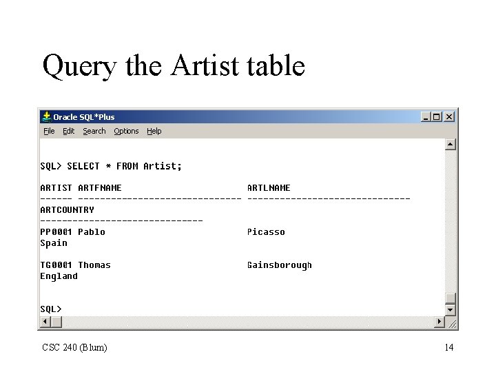 Query the Artist table CSC 240 (Blum) 14 