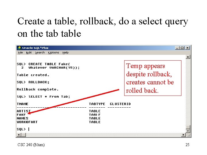 Create a table, rollback, do a select query on the table Temp appears despite