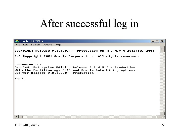 After successful log in CSC 240 (Blum) 5 