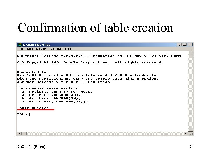 Confirmation of table creation CSC 240 (Blum) 8 