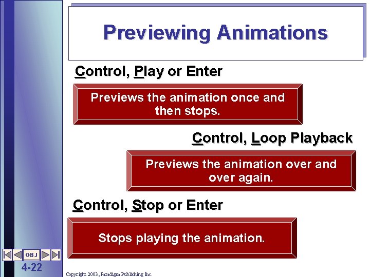 Previewing Animations Control, Play or Enter Previews the animation once and then stops. Control,