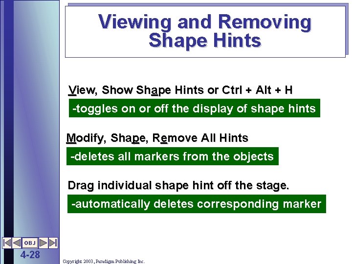 Viewing and Removing Shape Hints View, Show Shape Hints or Ctrl + Alt +