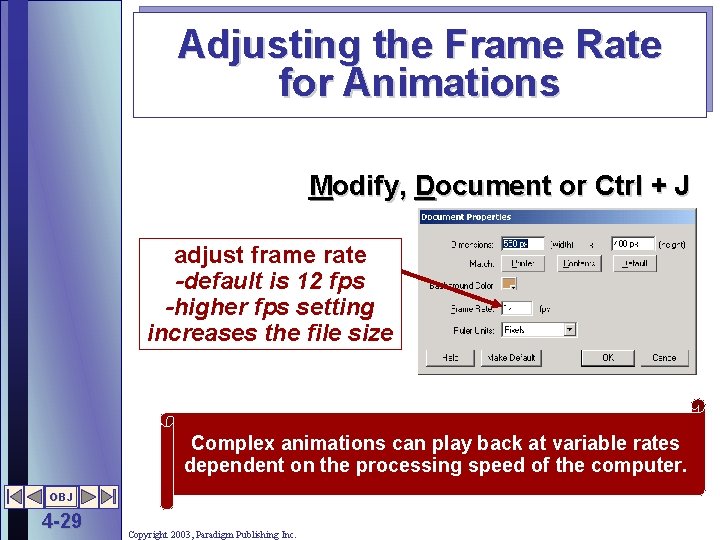 Adjusting the Frame Rate for Animations Modify, Document or Ctrl + J adjust frame