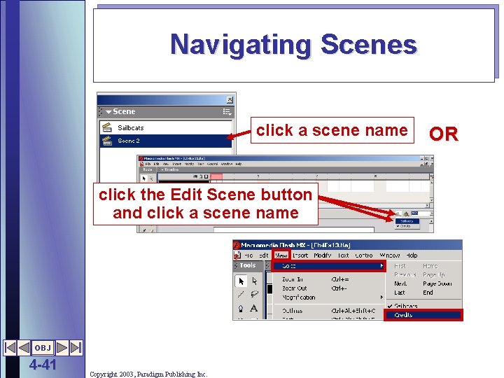 Navigating Scenes click a scene name click the Edit Scene button and click a