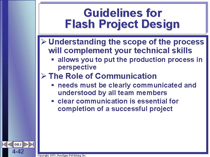 Guidelines for Flash Project Design Ø Understanding the scope of the process will complement