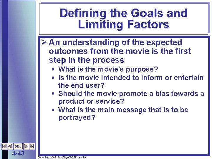 Defining the Goals and Limiting Factors Ø An understanding of the expected outcomes from