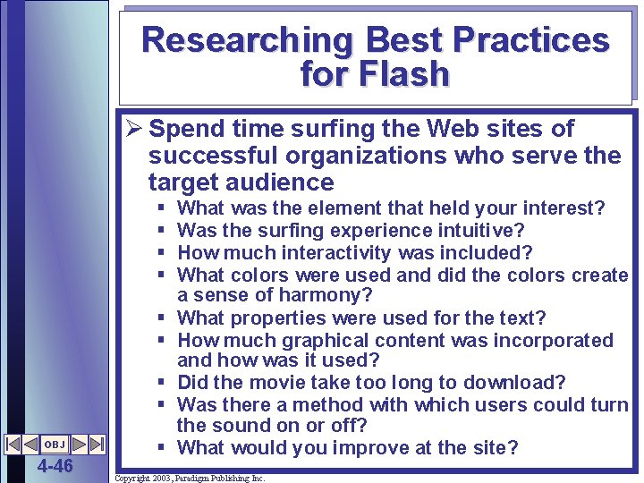 Researching Best Practices for Flash Ø Spend time surfing the Web sites of successful