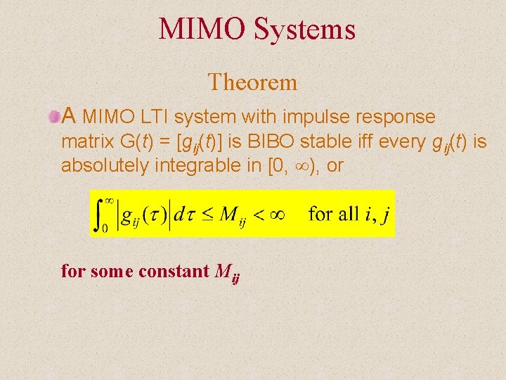 MIMO Systems Theorem A MIMO LTI system with impulse response matrix G(t) = [gij(t)]