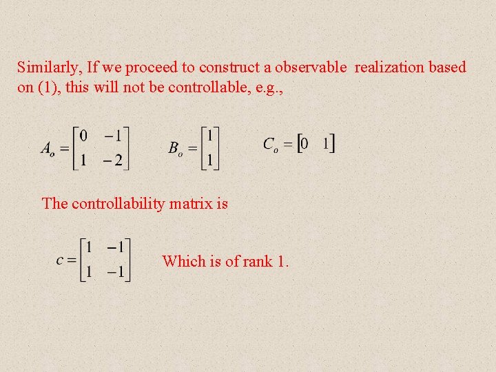 Similarly, If we proceed to construct a observable realization based on (1), this will