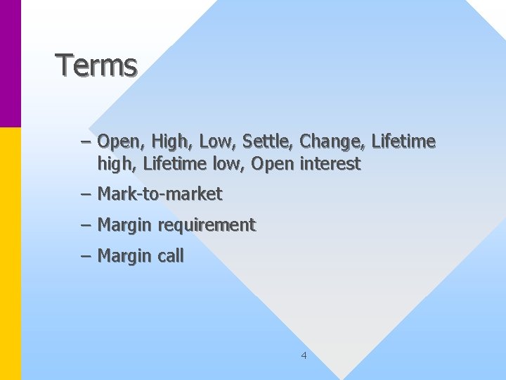 Terms – Open, High, Low, Settle, Change, Lifetime high, Lifetime low, Open interest –