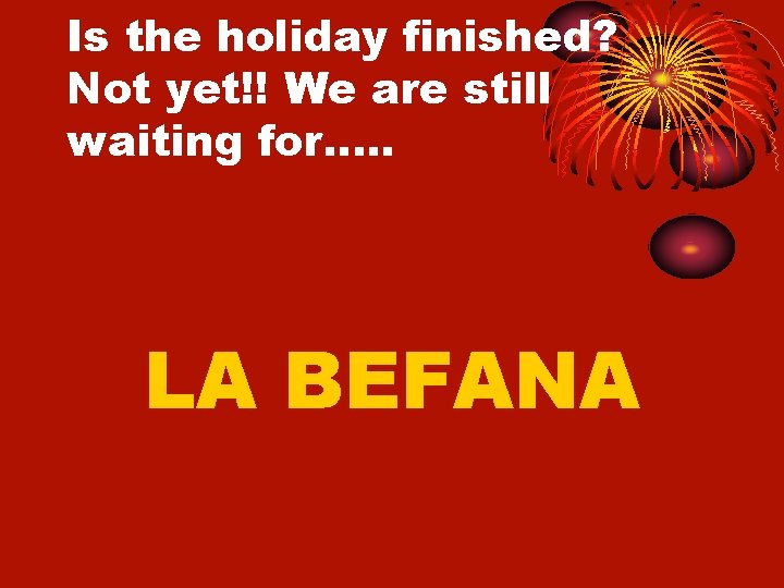 Is the holiday finished? Not yet!! We are still waiting for…. . LA BEFANA