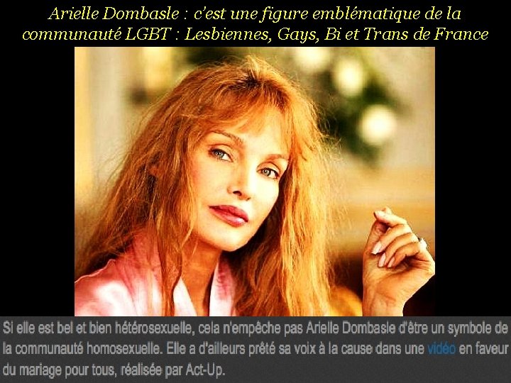Arielle Dombasle : c’est une figure emblématique de la communauté LGBT : Lesbiennes, Gays,