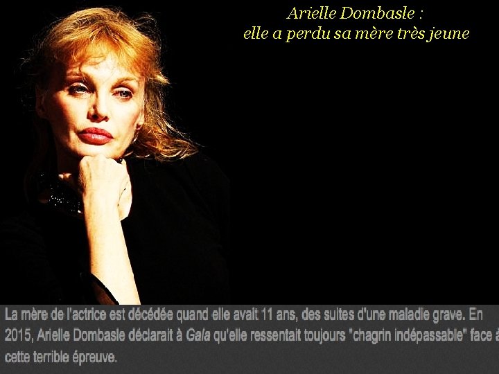 Arielle Dombasle : elle a perdu sa mère très jeune 