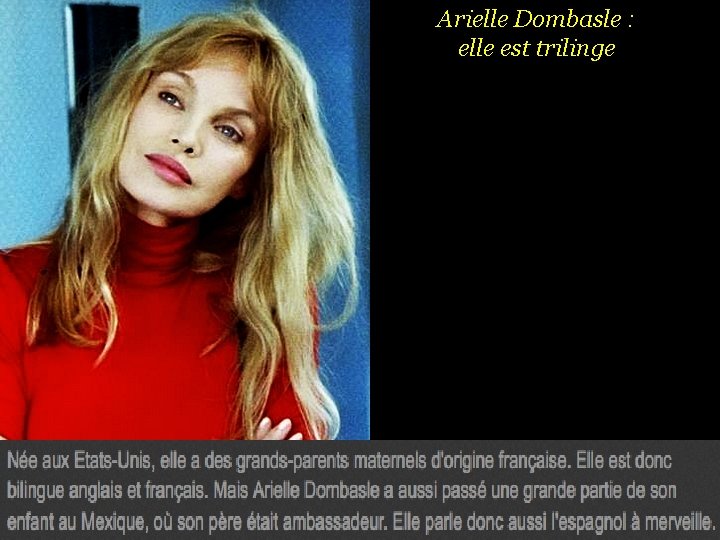 Arielle Dombasle : elle est trilinge 