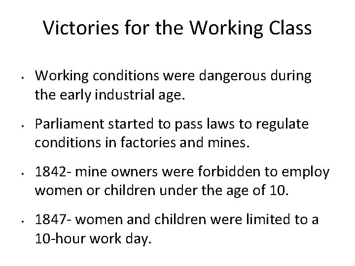 Victories for the Working Class • • Working conditions were dangerous during the early