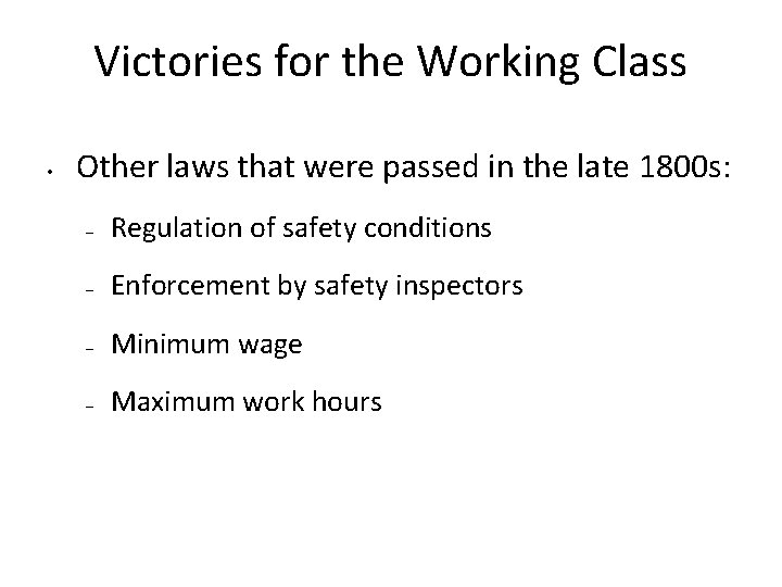 Victories for the Working Class • Other laws that were passed in the late