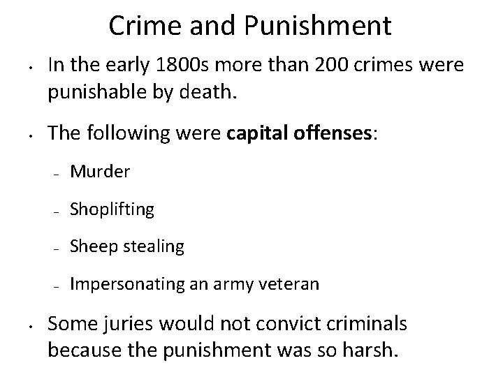 Crime and Punishment • • • In the early 1800 s more than 200