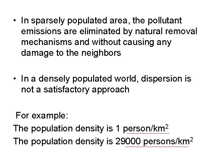  • In sparsely populated area, the pollutant emissions are eliminated by natural removal