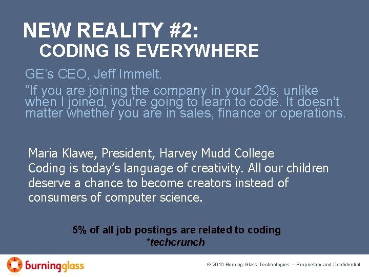 NEW REALITY #2: CODING IS EVERYWHERE GE’s CEO, Jeff Immelt. ”If you are joining