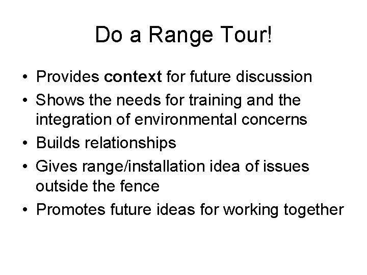 Do a Range Tour! • Provides context for future discussion • Shows the needs