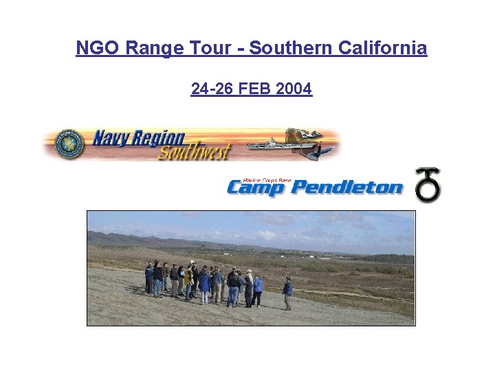 NGO Range Tour - Southern California 24 -26 FEB 2004 