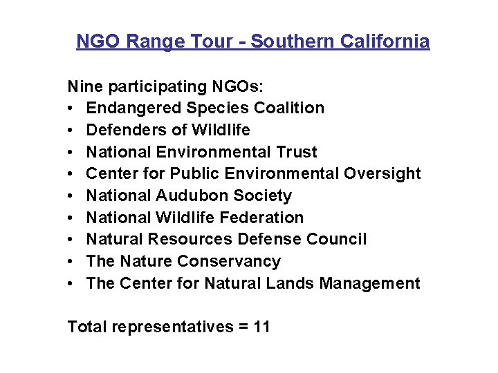 NGO Range Tour - Southern California Nine participating NGOs: • Endangered Species Coalition •