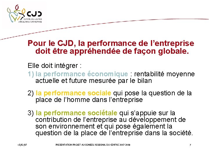 Pour le CJD, la performance de l’entreprise doit être appréhendée de façon globale. Elle