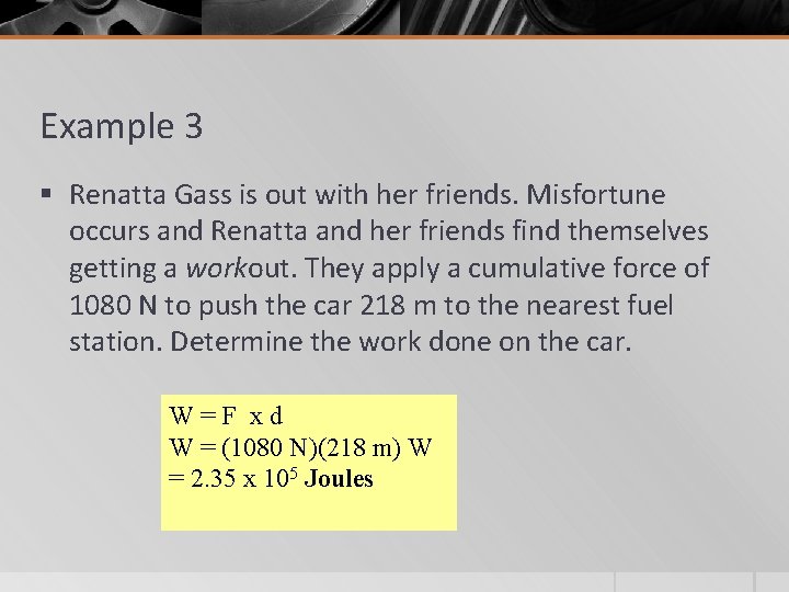 Example 3 § Renatta Gass is out with her friends. Misfortune occurs and Renatta