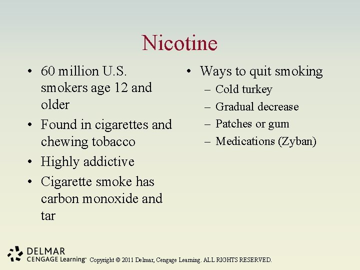 Nicotine • 60 million U. S. smokers age 12 and older • Found in