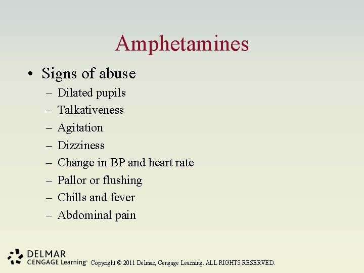 Amphetamines • Signs of abuse – – – – Dilated pupils Talkativeness Agitation Dizziness