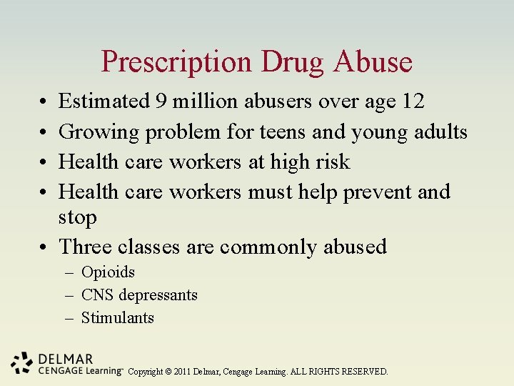 Prescription Drug Abuse • • Estimated 9 million abusers over age 12 Growing problem