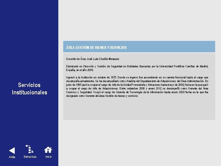 ÁREA GESTIÓN DE BIENES Y SERVICIOS Servicios Institucionales Atrás Estructura Inicio Gerente de Área