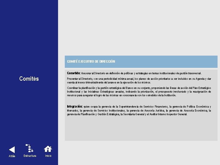 COMITÉ EJECUTIVO DE DIRECCIÓN Cometido: Asesorar al Directorio en definición de políticas y estrategias