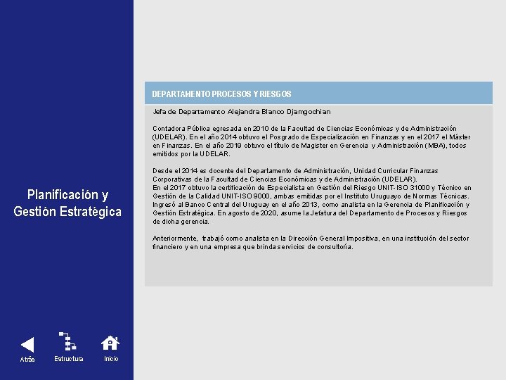 DEPARTAMENTO PROCESOS Y RIESGOS Jefa de Departamento Alejandra Blanco Djamgochian Contadora Pública egresada en