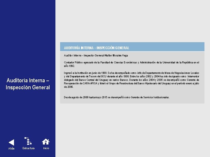 AUDITORÍA INTERNA – INSPECCIÓN GENERAL Auditor Interno - Inspector General Walter Morales Vega Auditoría